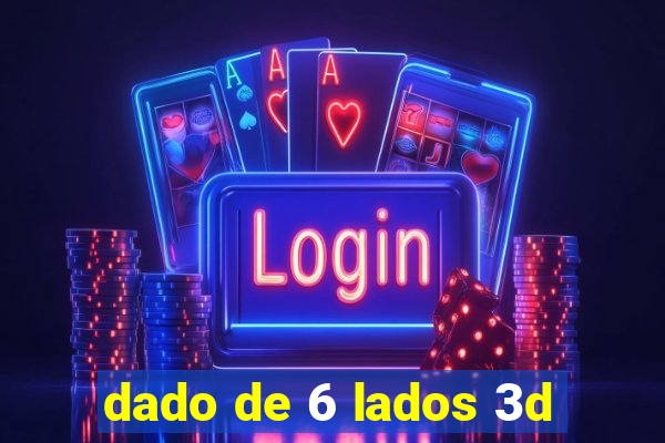 dado de 6 lados 3d